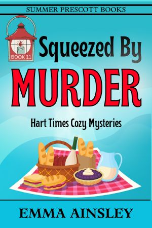 [Hart Times Cozy Mysteries 11] • Squeezed By Murder